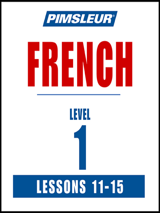 Title details for Pimsleur French Level 1 Lessons 11-15 MP3 by Pimsleur - Wait list